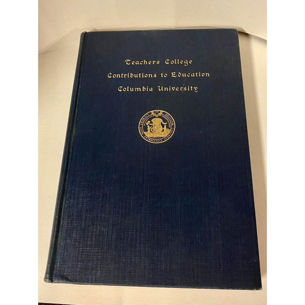 Columbia University Contribution To Education Teachers College 1918 By Maddox